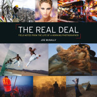 Title: The Real Deal: Field Notes from the Life of a Working Photographer, Author: Joe McNally