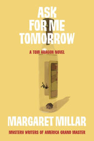 Title: Ask for Me Tomorrow, Author: Margaret Millar