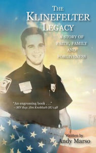 Title: The Klinefelter Legacy: A Story of Faith, Family, and Forgiveness, Author: Andy Marso