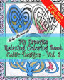 Celtic Designs Vol.2. - My Favorite Relaxing Coloring Book: Coloring book for Adults and Children, Celtic, Historical, European Relaxing Designs