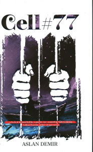 Title: Cell 77, Author: Aslan Demir