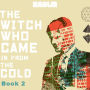 The Witch Who Came In From The Cold: The Complete Season 2