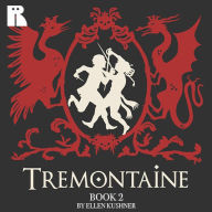 Title: Tremontaine: Book 3, Author: Ellen Kushner