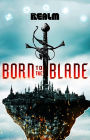Born to the Blade: The Complete Season 1