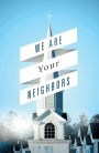 We Are Your Neighbors (Pack of 25)