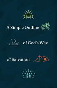 Title: A Simple Outline of God's Way of Salvation (25-Pack), Author: Crossway