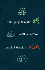 Title: A Simple Outline of God's Way of Salvation (Spanish) (25-Pack), Author: Crossway