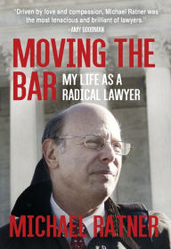 Title: Moving the Bar: My Life as a Radical Lawyer, Author: Michael Ratner