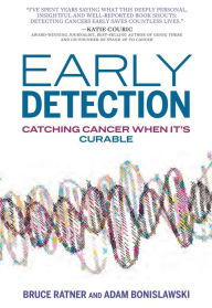 Title: Early Detection: Catching Cancer When It's Curable, Author: Bruce Ratner