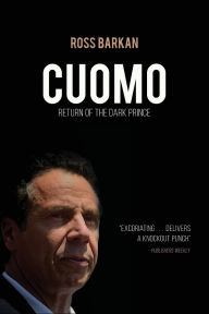 Title: Cuomo: The Dark Prince Returns, Author: Ross Barkan