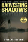 Harvesting Shadows: The True Story of A Haunting: The Forgotten