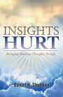 Insights Hurt: Bringing Healing Thoughts To Life
