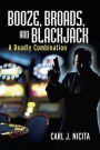 Booze, Broads, And Blackjack: A Deadly Combination