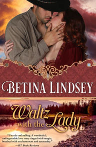 Title: Waltz with the Lady, Author: Betina Lindsey