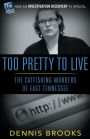 Too Pretty To Live: The Catfishing Murders of East Tennessee