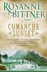Title: Comanche Sunset, Author: Rosanne Bittner