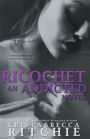 Ricochet (Addicted Series #1.5)