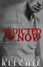 Addicted for Now (Addicted Series #2)