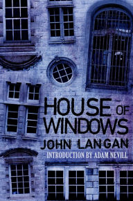 Title: House of Windows, Author: John Langan