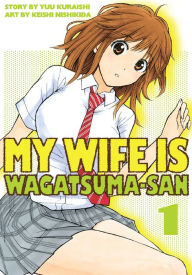 My Wife is Wagatsuma-san: Volume 1