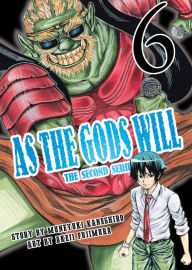 Title: As the Gods Will The Second Series: Volume 6, Author: Muneyuki Kaneshiro