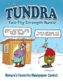Tundra: Two-Ply Strength Humor