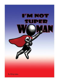 Title: I'm Not Superwoman, Author: Shirley Jordan