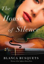 The House of Silence: A Novel