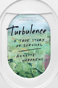 Title: Turbulence: A True Story of Survival, Author: Annette Herfkens