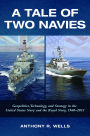 A Tale of Two Navies: Geopolitics, Technology, and Strategy in the United States Navy and the Royal Navy, 1960-2015