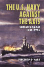The U.S. Navy Against the Axis: Surface Combat, 1941-1945