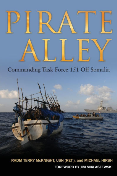 Pirate Alley: Commanding Task Force 151 Off Somalia