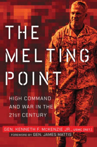 Title: The Melting Point: High Command and War in the 21st Century, Author: Kenneth F. McKenzie