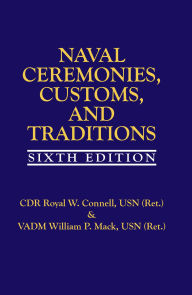 Title: Naval Ceremonies, Customs, and Traditions, 6th Edi, Author: Royal Connell