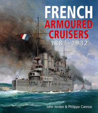 Download ebook pdf file French Armoured Cruisers 1887-1932 by John Jordan in English 9781682474754