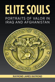 Title: Elite Souls: Portraits of Valor in Iraq and Afghanistan, Author: James Raymond