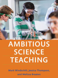 Title: Ambitious Science Teaching, Author: Mark Windschitl