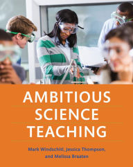 Title: Ambitious Science Teaching, Author: Mark Windschitl
