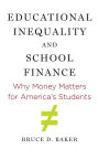 Educational Inequality and School Finance: Why Money Matters for America's Students