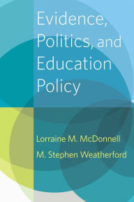Title: Evidence, Politics, and Education Policy, Author: Lorraine M. McDonnell