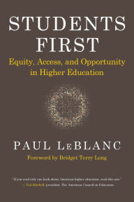 Title: Students First: Equity, Access, and Opportunity in Higher Education, Author: Paul LeBlanc