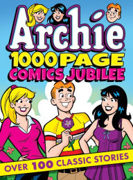 Ebooks for download pdf Archie 1000 Page Comics Jubilee  English version by Archie Superstars 9781682557815