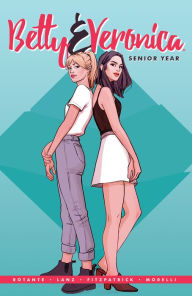 Title: Betty & Veronica: Senior Year, Author: Jamie Lee Rotante