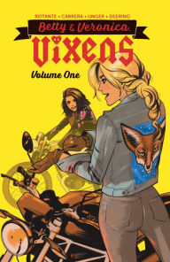 Title: Betty & Veronica: Vixens Vol. 1, Author: Jamie L. Rotante