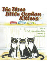 Title: The Three Little Orphan Kittens, Author: D. Rudd Wise