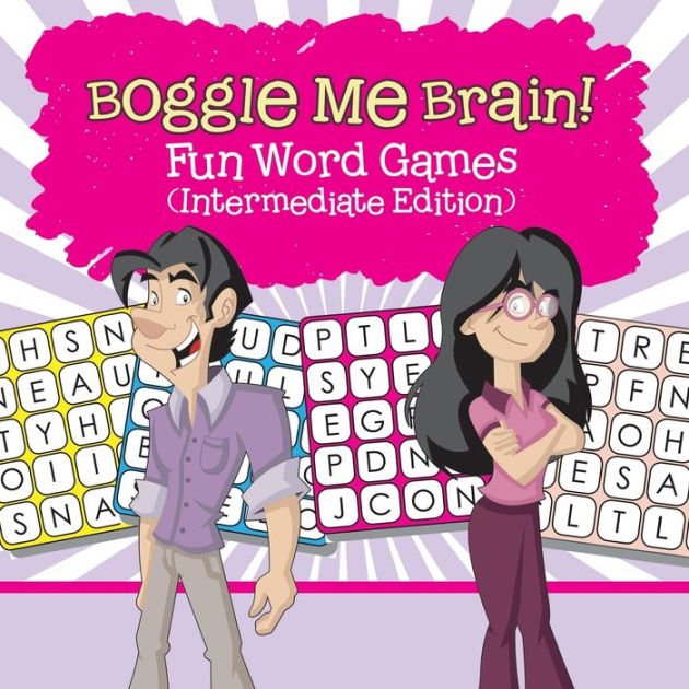 Boggle Me Brain! Fun Word Games (Intermediate Edition) by Baby