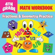 Title: 4th Grade Math Workbook: Fractions & Geometry Practice, Author: Baby Professor