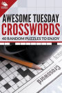 Awesome Tuesday Crosswords: 40 Random Puzzles To Enjoy