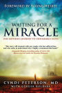 Waiting for a Miracle: One Mother's Journey to Unshakable Faith