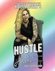 Title: Kailyn Lowry's Hustle and Heart Adult Coloring Book, Author: Kailyn Lowry
